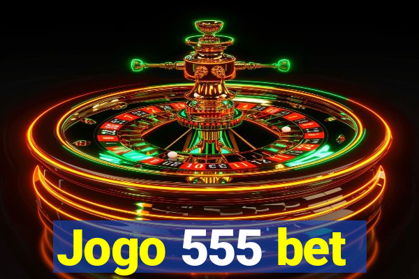 Jogo 555 bet